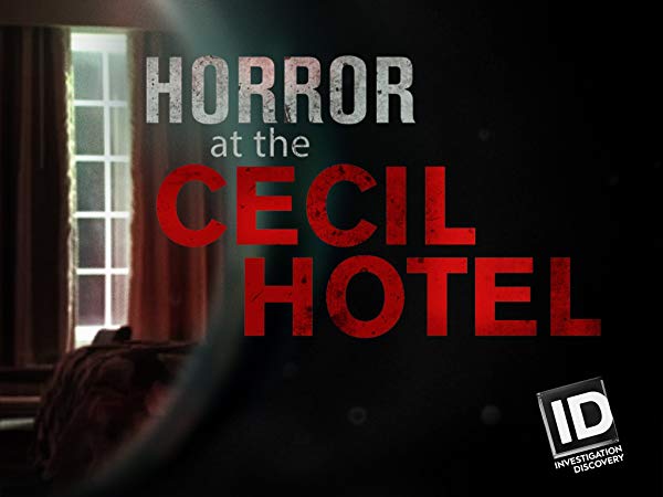 Horror At The Cecil Hotel